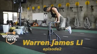 Workout Level : Warren James Li. Episode 2.