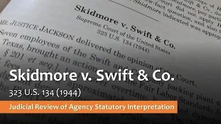 Skidmore v. Swift & Co. - Judicial Review of Agency Statutory Interpretation