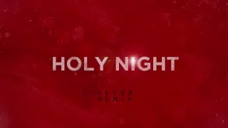 HOLY NIGHT (Reyer Remix)