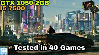 GTX 1050 2GB Test in 40 Games in 2023 - Still Good? I5 7500