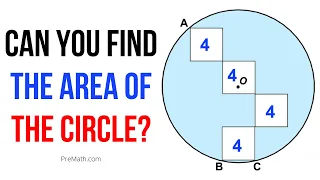 Find the Area of a Circle that has 4 Squares with Known Areas | Step-by-Step Explanation