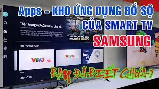APPS - Kho Ứng Dụng Đồ Sộ Của TV Smart Samsung - Cách Tải, Cài Đặt, Sử Dụng !