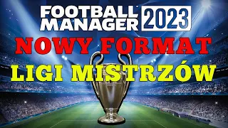 Nowy format Ligi Mistrzów od sezonu 2024/25 - Football Manager 2023 PL