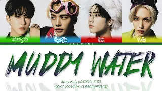 Stray Kids 'Muddy Water' Color Coded Lyrics (Han/Rom/Eng)