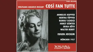 Cosi fan tutte, K. 588 (Sung in German) : Act I: Nein, nein Dorabella, sie konnte es nie (Ferrando)