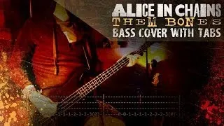 "Them Bones" - Alice in Chains | Bass w/ Tabs (HD Cover | 1080p)