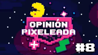 Opinión Pixeleada #8