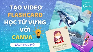 TẠO VIDEO HỌC TỪ VỰNG BẰNG CANVA CỰC DỄ| Canva video| Hướng dẫn Canva