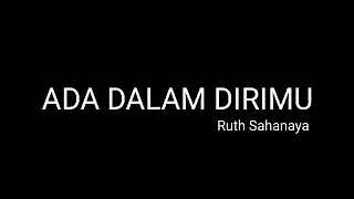 ADA DALAM DIRIMU - Ruth Sahanaya