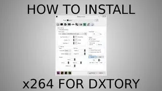 How To Install x264 Codec for Dxtory