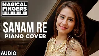 Sanam Re Title Song Instrumental (Piano) | Gurbani Bhatia | Magical Fingers 3