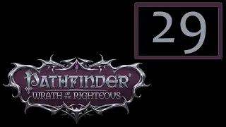 29 - Pathfinder | Wrath of the Righteous