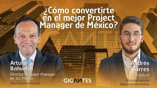 #92 ¿Cómo convertirte en el mejor Project Manager de México? Arturo Bañuelos PM de JLL México.