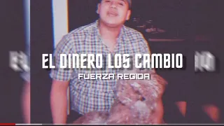 El dinero los cambio - Fuerza Regida (Estudio 2019 Banda )