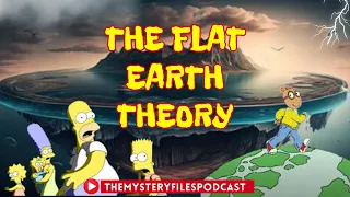 The True Shape of Our Planet...The Flat Earth Theory - The Mystery Files #podcast #77