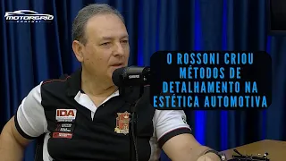 O Rossoni criou métodos de detalhamento na estética automotiva | Motorgrid Podcast