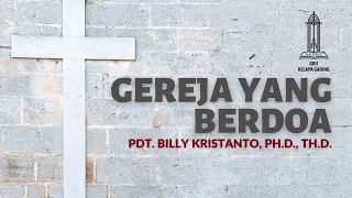 Gereja yg Berdoa - Pdt. Billy Kristanto | GRII KG