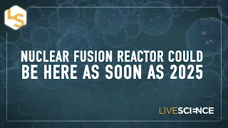 Nuclear Fusion Reactor is Almost Ready