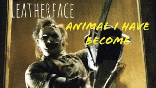 Leatherface - Animal i have become