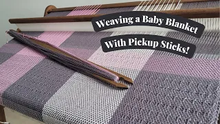 Weaving a Baby Blanket Using a Pickup Sticks Pattern-PART 1