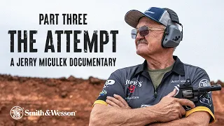 THE ATTEMPT | Jerry Miculek World Record Documentary | Part 3