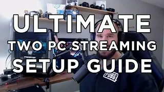 ULTIMATE TWO PC STREAMING SETUP GUIDE - ADVANCED OBS TUTORIAL