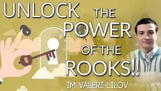 Unlock 🔐 the power of the rooks! IM Valeri Lilov (Webinar Replay)