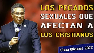 Chuy Olivares 2023 Ultimas Predicas - Los Pecados Sexuales Que Afectan A Los Cristianos