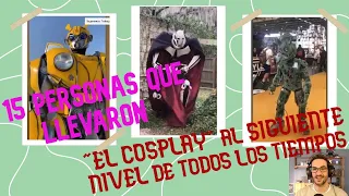 15👾personas que llevaron🤖 "EL COSPLAY" al SIGUIENTE NIVEL de todos los tiempos