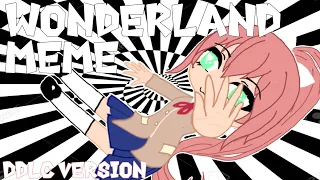 Wonderland Meme//DDLC//Animation Meme//Inspired by itzyumi