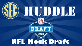 The SEC Huddle: NFL First Round Mock Draft