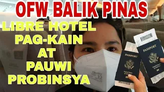 OFW BALIK PINAS,CLARK PAMPANGA ARRIVAL GUIDE.FREE HOTEL,FOOD & BALIK PROBINSYA.10 DAYS QUARANTINE.