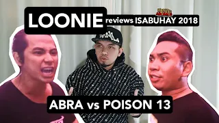 LOONIE | BREAK IT DOWN: Rap Battle Review E136 | ISABUHAY 2018: ABRA vs POISON 13