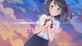 Yo Te Esperaré‬ Nightcore