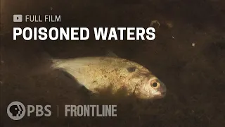 Poisoned Waters (full documentary) | FRONTLINE