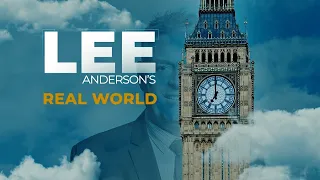 Lee Anderson's Real World | Friday 19th April