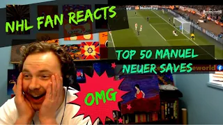 NHL FAN REACTS to Manuel Neuer Top 50 Epic Saves Ever - I'm Back