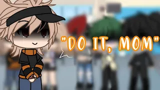 "Do it, mom" Meme | Lazy | Gacha Life | Depressed Bakugou | okeymxnt