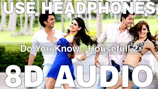 Do You Know (8D Audio) || Housefull 2 || Shaan || Shreya Ghoshal || Akshay Kumar, Asin, Jacqueline