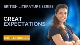 Great Expectations  - NET | SET | British Literature Series - Heena Wadhwani