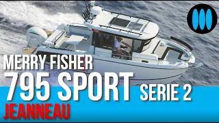 JEANNEAU MERRY FISHER 795 SPORT Serie 2 - 12 minutes de visite privée