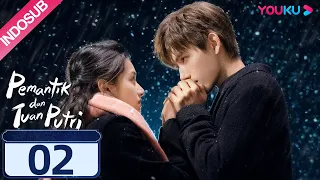 [INDO SUB] Pemantik dan Tuan Putri (Lighter and Princess)  EP02 | Chen Feiyu / Zhang Jingyi | YOUKU