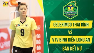 🔴Bán kết Nữ | Geleximco Thái Bình - VTV Bình Điền Long An | Giải bóng chuyền VĐQG Cup HCĐG 2022