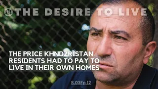 SEASON FINALE: #THE DESIRE TO LIVE: Khndzristan, Artsakh S3E12