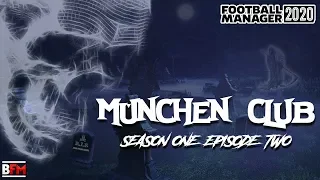 FM20 - München Club - Season One - Episode Two - Football Manager 2020