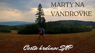 Cesta hrdinov SNP 2022 - Marty na vandrovke