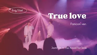 JamFilm - True Love Fancon Ver. [Engsub/Vietsub]