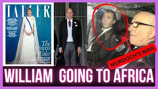 William Taking Earth Shot to Africa, Murdoch Prince Harry News Cover Up, Kates Interesting New Cover