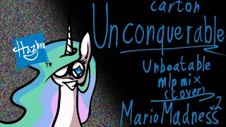UNCONQUERABLE (UNBEATABLE mlp mix [cover]). (Mario Madness v2).