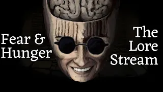 The Lore Stream (Fear and Hunger)